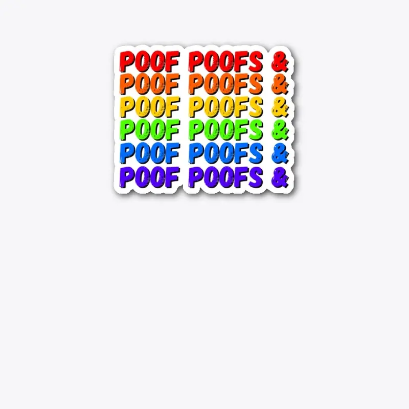 All Da Poof Poofs!